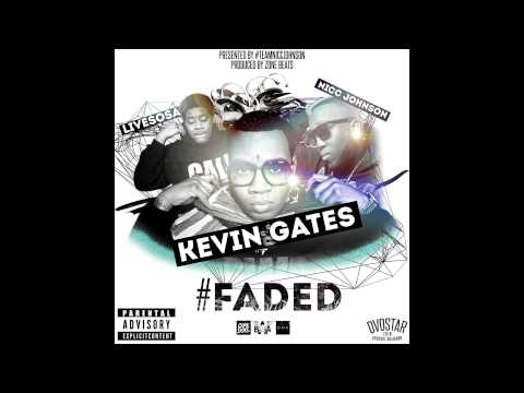 Kevin Gates x Livesosa x Nicc Johnson #FADED (explicit)