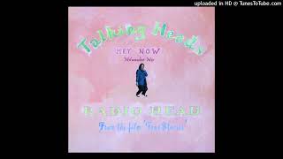 Talking Heads - Hey Now (Milwaukee Mix)