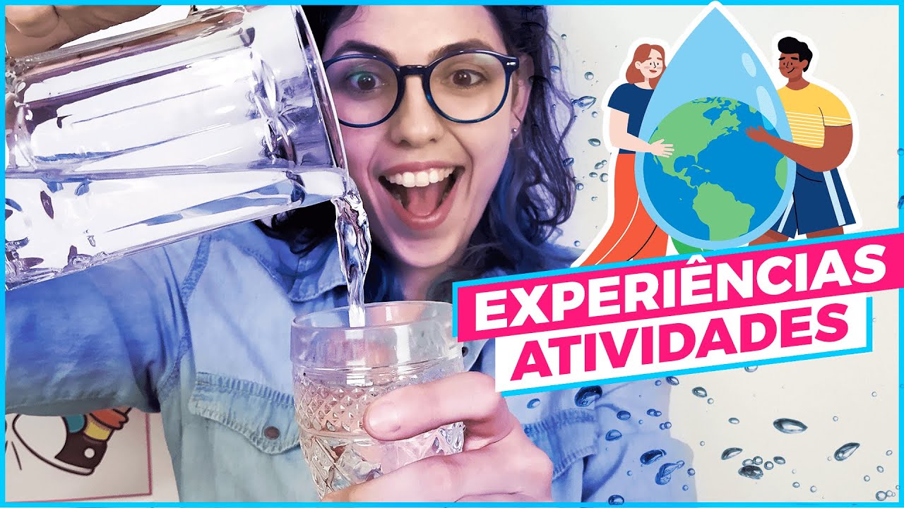 Dia da Água - Atividades e Experiências incríveis!