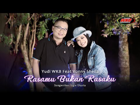 RASAMU BUKAN RASAKU - YUDI WKB FEAT VONNY SHEILA (OFFICIAL MUSIC VIDEO)
