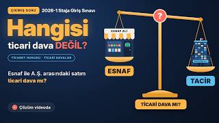 Ticaret Hukuku I Hangisi Ticari Dava DEĞİL? I 2026-1 Staja Giriş Sınavı Çıkmış S