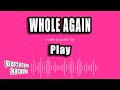 Play - Whole Again (Karaoke Version)