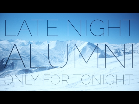 Late Night Alumni - Only For Tonight (Official Lyric Video)