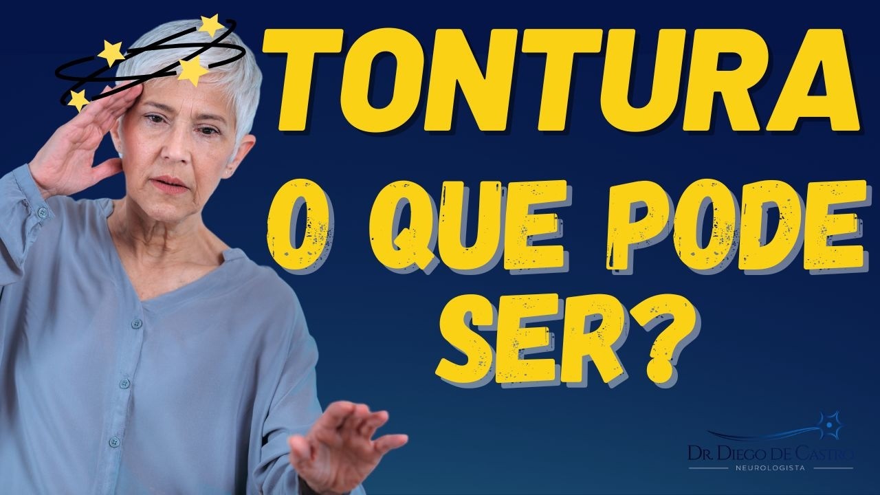 Tontura: 10 Causas | Dr Diego de Castro Neurologista