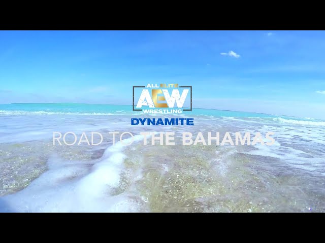 ROAD TO THE BAHAMAS | AEW DYNAMITE