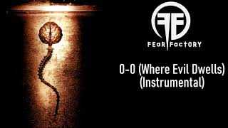 Fear Factory - 0-0 (Where Evil Dwells) (Instrumental)