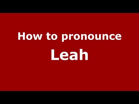 How to pronounce Leah