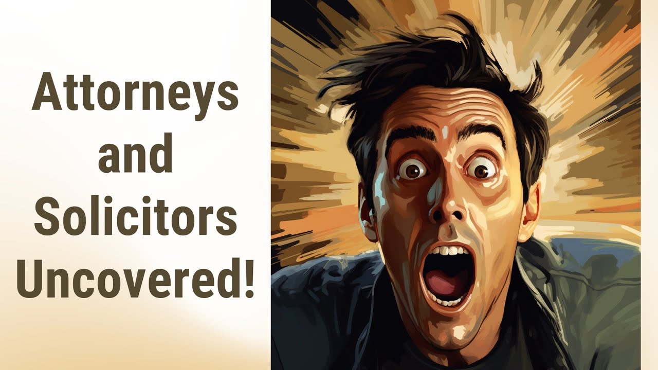 Decoding Legal Jargon: Attorneys and Solicitors Uncovered!
