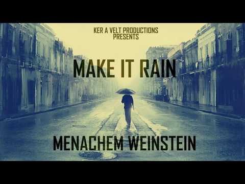 Menachem Weinstein - Make It Rain (Official Audio)