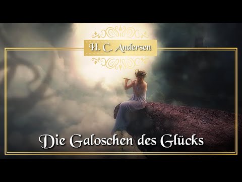 Die Galoschen des Glücks | Die schönsten Märchen von Hans Christian Andersen für Kinder &Erwachsene
