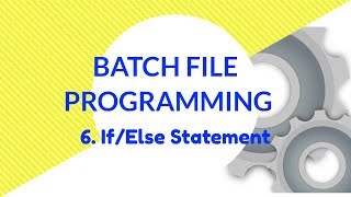 If/Else, Nested If/Else Statements in Batch File Programming