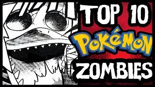 Top 10 Zombies in Pokémon!