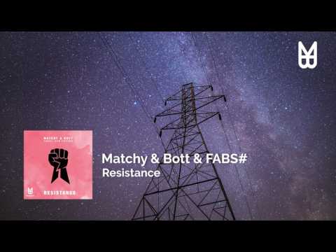 Matchy & Bott & FABS# - Resistance