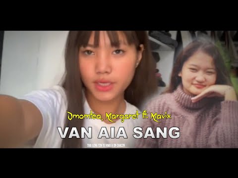 Omomtea, Margaret ft Mavix - VAN AIA SANG (Official)