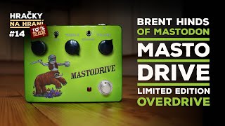 Video thumbnail for Hračky na hraní #14 - Dirty B Hinds Mastodrive: Brent Hinds (Mastodon) Overdrive by Dan Friml