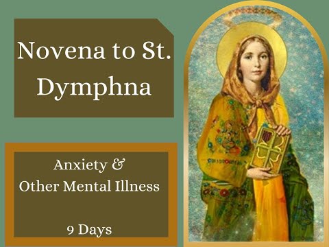 NOVENA: St. Dymphna | ANXIETY/MENTAL ILLNESS - Goodwill Prayers