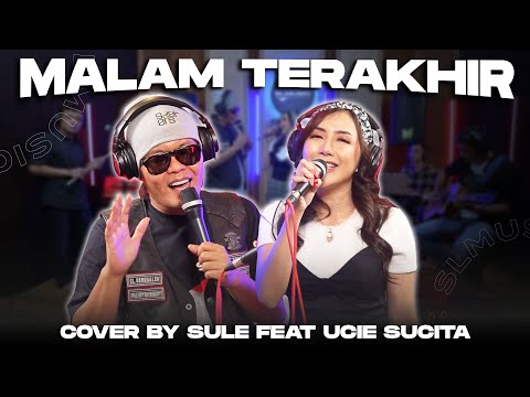 MALAM TERAKHIR - H. RHOMA IRAMA || COVER BY SULE FEAT UCIE SUCITA