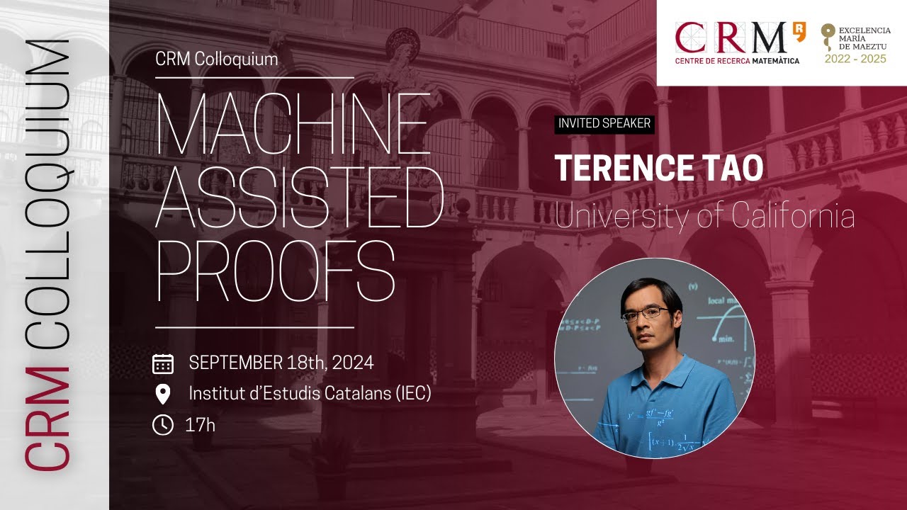 CRM Colloquium: Machine Assisted Proofs (Terence Tao | University of California)