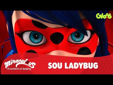 Miraculous: As Aventuras de Ladybug | Música: Sou Ladybug | Gloob