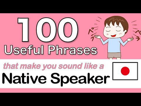 100 Informal Japanese Phrases to sound like a Native SpeakerーJapanese Lesson for beginners