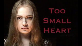 Too Small Heart || Original Song