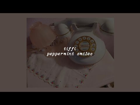 peppermint smiles - tiffi (lyrics)