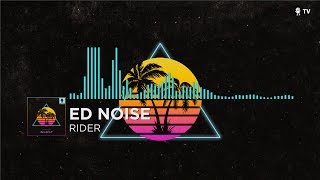 ED Noise - Rider [Electricity EP Release]