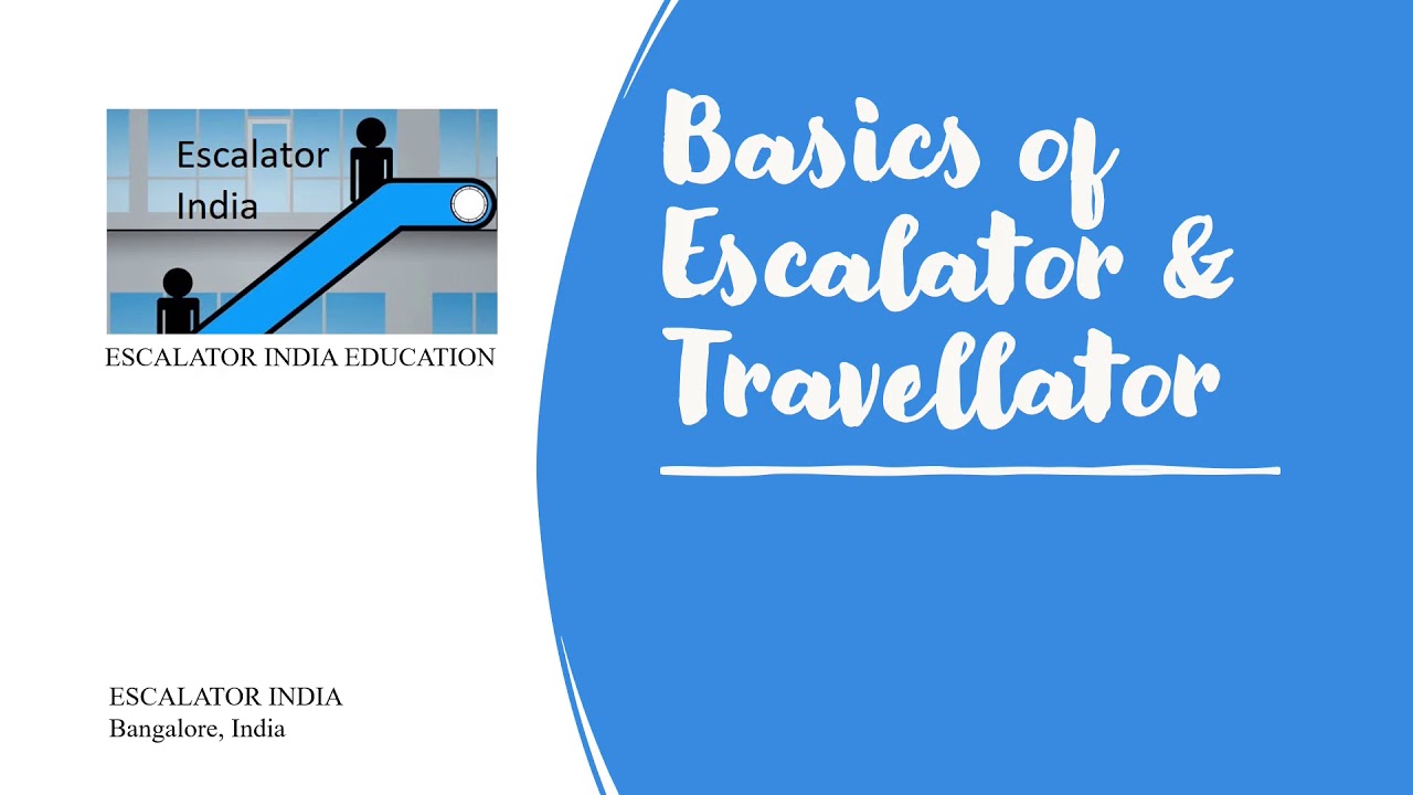IK - 1.6 - Elevator and Escalator Industry - Basics of Escalator and Travellator.