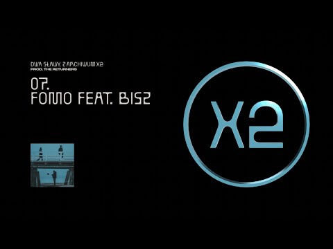 Dwa Sławy - FOMO feat. Bisz (prod. The Returners)