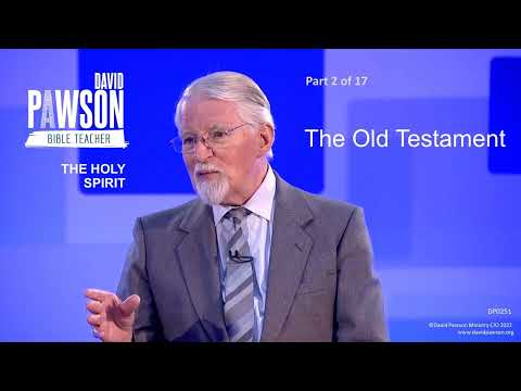 The Holy Spirit Through The Bible - part 2 - The Old Testament - David Pawson