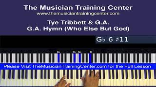 Piano: How to Play the  &quot;G.A. Hymn (Who Else But God)&quot; by Tye Tribbett &amp; G.A.