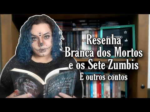 Resenha: Branca dos Mortos e os Sete zumbis - Fbio Yabu