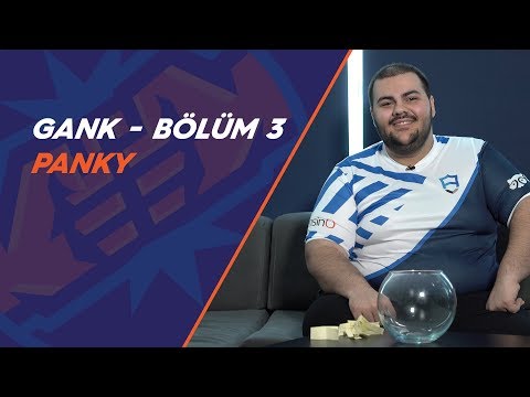 Gank - Bölüm 3: Panky