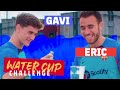 😂💦 WATER CUP CHALLENGE WITH GAVI & ERIC GARCÍA