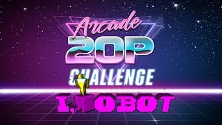 Arcade 20p Challenge - I, Robot