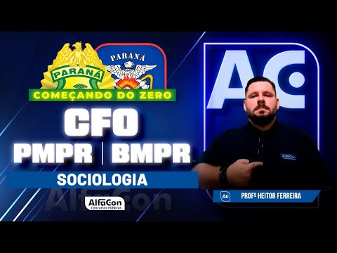 Concurso CFO PM e BM PR 2023 - Edital Aberto - Sociologia - AlfaCon