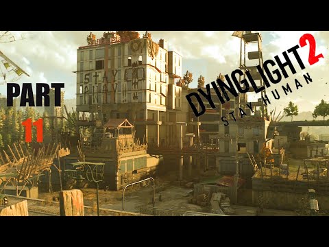 DYING LIGHT 2 PS5 WALKTHROUGH GAMEPLAY  PART 11....GOING INTO BANDIT CAMP