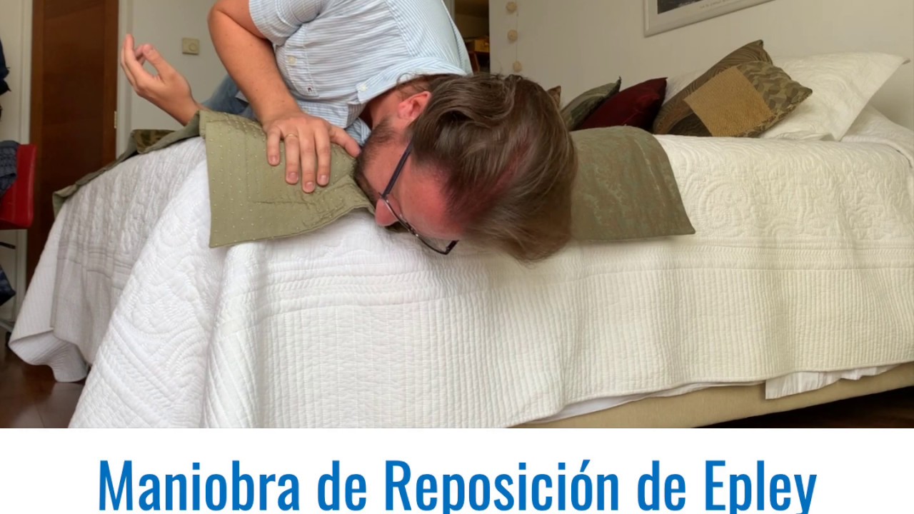 Maniobras Epley para VPPB del Canal Posterior