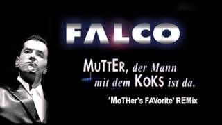 Falco   Mutter, Der Mann Mit Dem Koks Ist Da Mother&#39;s Favourite Remix