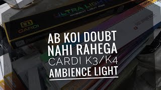 CARDI K3/K4 AMBIENT LIGHTS 😍💡 || MYTH BUSTER 🧐