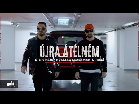 STERBINSZKY X VASTAG CSABA – Újra átélném (feat. DR BRS) | Official Music Video