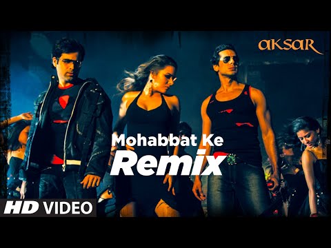 मोहब्बत के- रीमिक्स [पूरा गाना] अक्सर