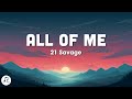21 Savage - all of me (Lyrics)