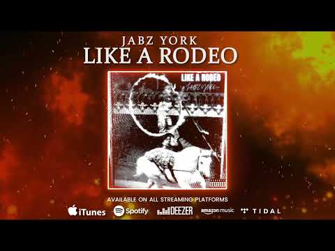 Jabz York - Like A Rodeo (OFFICIAL AUDIO)