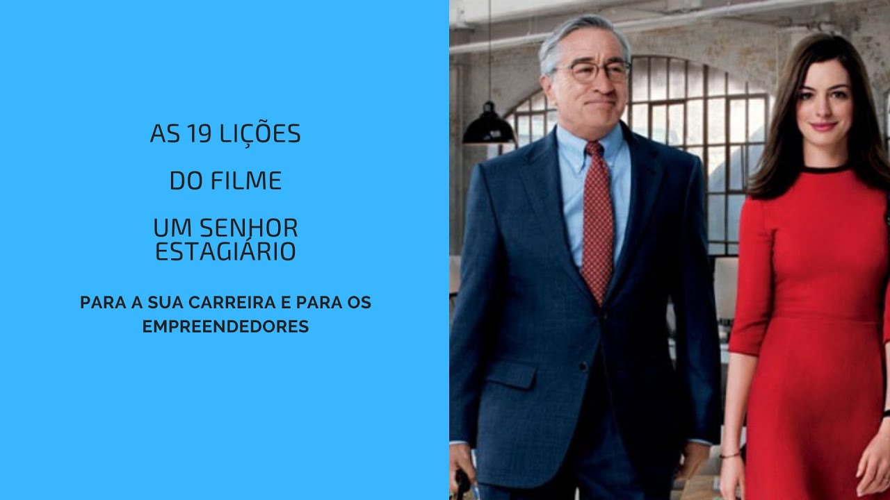 As 19 Lições do Filme Um Senhor Estagiário para a sua Carreira e para os Empreendedores