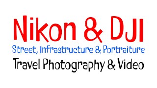 TRAVEL PHOTO & VIDEO: Nikon or DJI? Street, Infrastructure & Portraiture - What's The Best Camera?