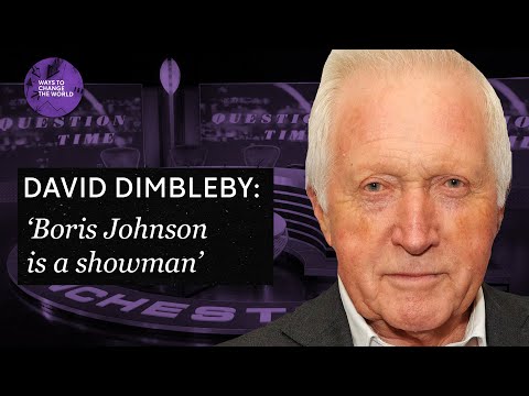 David Dimbleby - 'Boris Johnson is a showman'