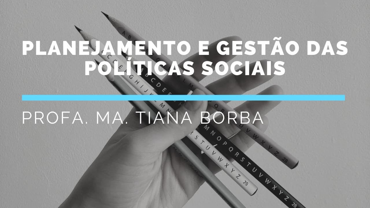 PLANEJAMENTO E GESTÃO DAS POLÍTICAS SOCIAIS