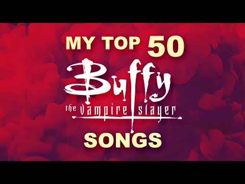 My Top 50 Buffy the Vampire Slayer Songs