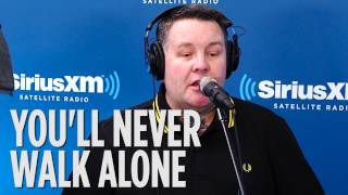 Dropkick Murphys &quot;You&#39;ll Never Walk Alone&quot; ( Gerry &amp; The Pacemakers Cover) // SiriusXM // Volume